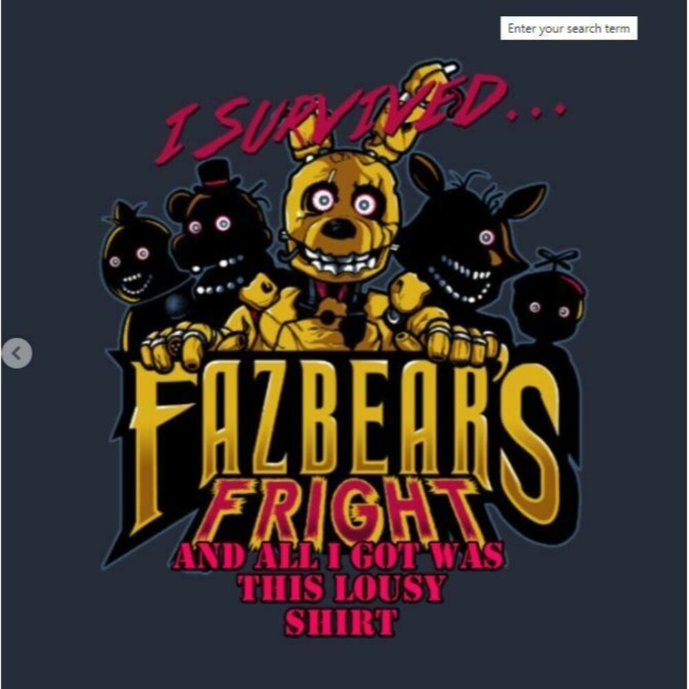 I survived Fazbear's Fright And All I Got Is This Lousy T-Shirt Ladies New